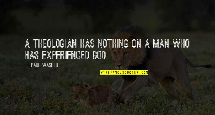 Konstantinidis Alexandros Quotes By Paul Washer: A Theologian has nothing on a man who