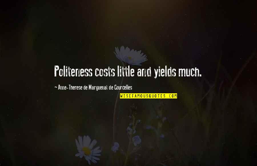 Konstitutionsutskottet Quotes By Anne-Therese De Marguenat De Courcelles: Politeness costs little and yields much. Konstitutionsutskottet Quotes By Anne-Therese De Marguenat De Courcelles: Politeness costs little and yields much.