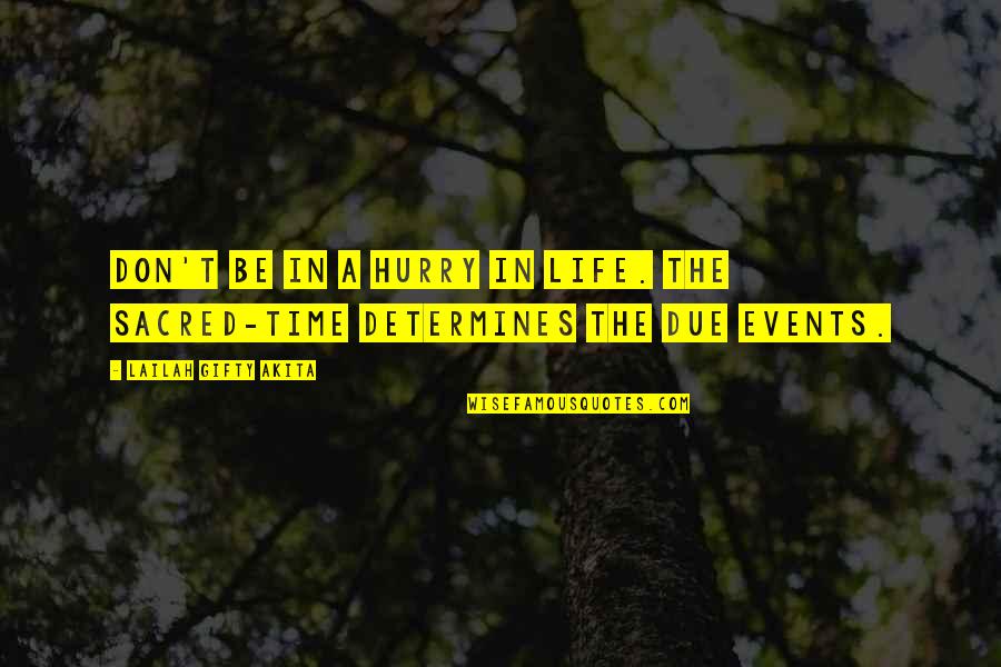 Kontekstwalisado Quotes By Lailah Gifty Akita: Don't be in a hurry in life. The