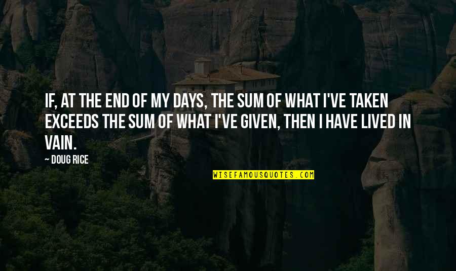 Kontessa Quotes By Doug Rice: If, at the end of my days, the