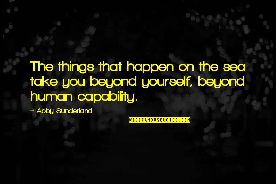 Kontextusban Quotes By Abby Sunderland: The things that happen on the sea take Kontextusban Quotes By Abby Sunderland: The things that happen on the sea take