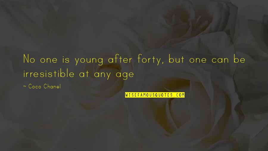 Konting Alak Quotes By Coco Chanel: No one is young after forty, but one