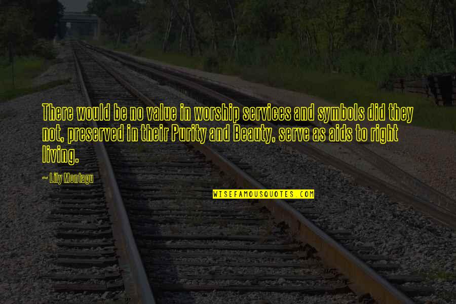 Konting Konti Nalang Quotes By Lily Montagu: There would be no value in worship services Konting Konti Nalang Quotes By Lily Montagu: There would be no value in worship services
