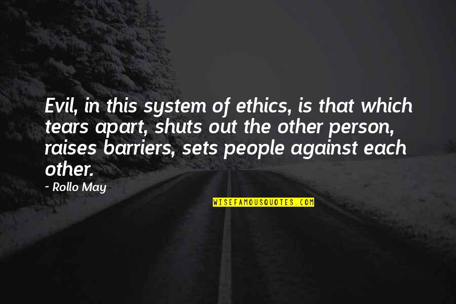 Kontovazaina Quotes By Rollo May: Evil, in this system of ethics, is that