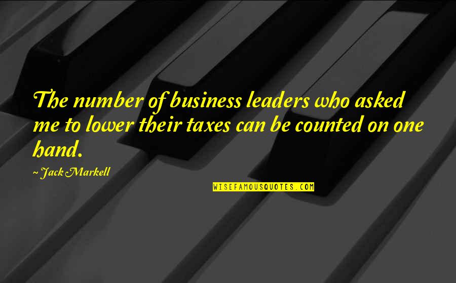 Kontravious Harrell Quotes By Jack Markell: The number of business leaders who asked me