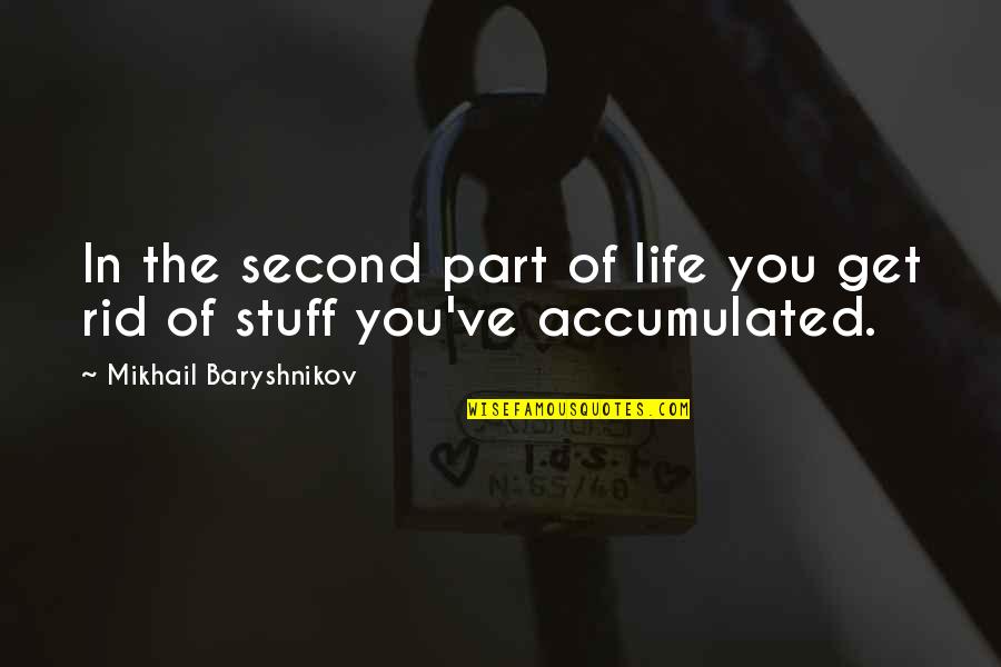 Konuda Git Quotes By Mikhail Baryshnikov: In the second part of life you get Konuda Git Quotes By Mikhail Baryshnikov: In the second part of life you get