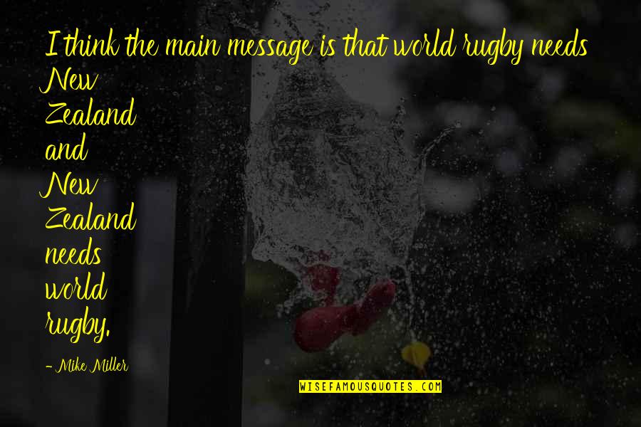 Konurbacija Quotes By Mike Miller: I think the main message is that world Konurbacija Quotes By Mike Miller: I think the main message is that world