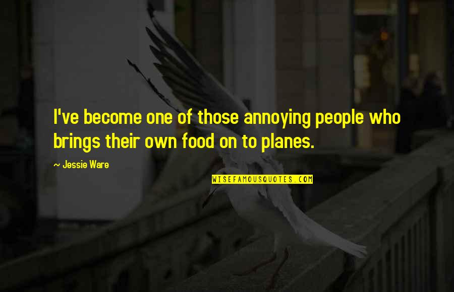 Konusma Bozukluklari Quotes By Jessie Ware: I've become one of those annoying people who