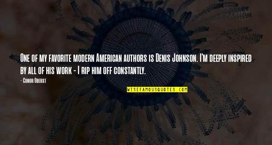 Konusulcak Konular Quotes By Conor Oberst: One of my favorite modern American authors is Konusulcak Konular Quotes By Conor Oberst: One of my favorite modern American authors is