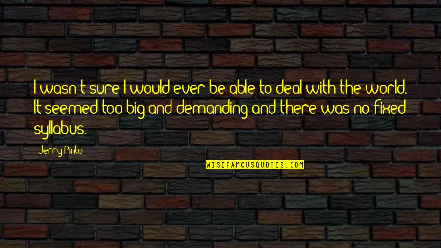 Konusulcak Konular Quotes By Jerry Pinto: I wasn't sure I would ever be able Konusulcak Konular Quotes By Jerry Pinto: I wasn't sure I would ever be able