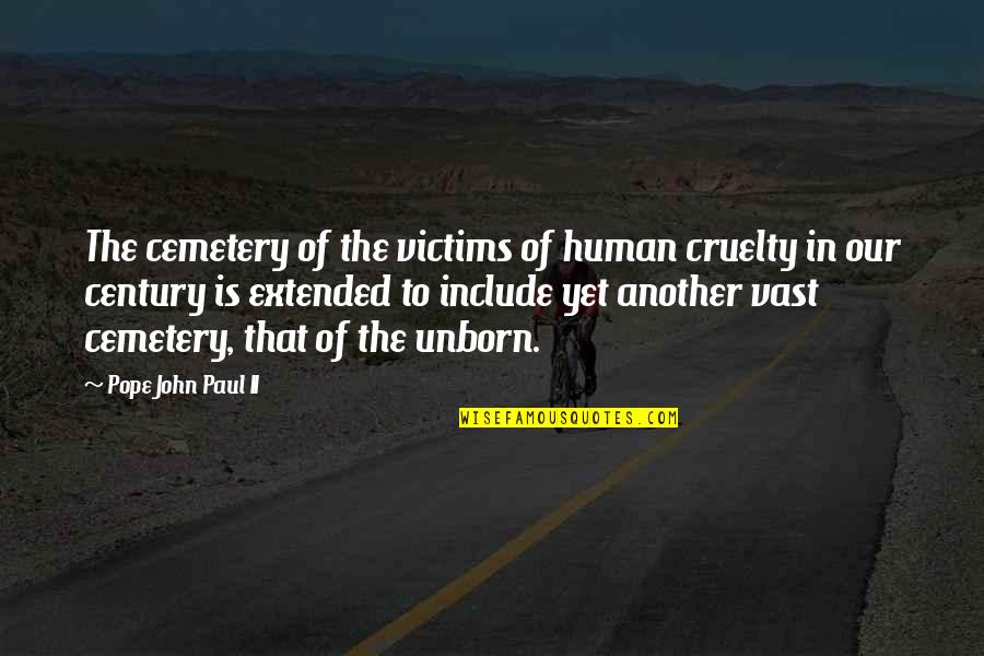 Konzelman Singer Quotes By Pope John Paul II: The cemetery of the victims of human cruelty