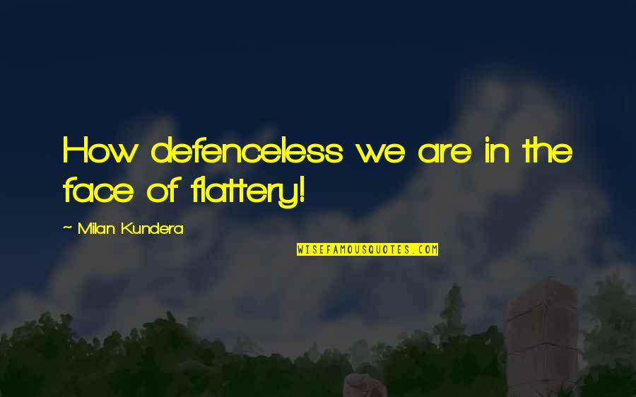 Konzentration Berechnen Quotes By Milan Kundera: How defenceless we are in the face of Konzentration Berechnen Quotes By Milan Kundera: How defenceless we are in the face of
