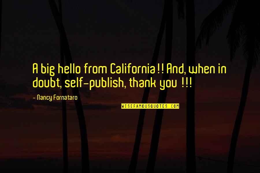 Konzept Erstellen Quotes By Nancy Fornataro: A big hello from California!! And, when in