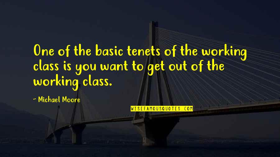 Koobus Venter Quotes By Michael Moore: One of the basic tenets of the working