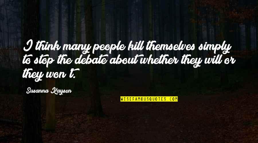 Kooheji Contracting Quotes By Susanna Kaysen: I think many people kill themselves simply to Kooheji Contracting Quotes By Susanna Kaysen: I think many people kill themselves simply to