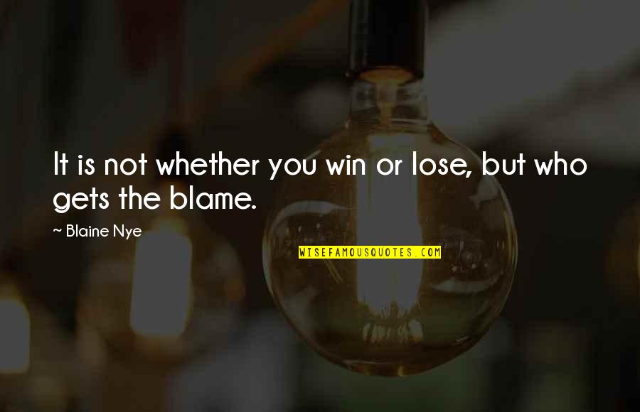 Kooking Quotes By Blaine Nye: It is not whether you win or lose,