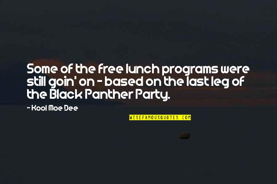 Kool Quotes By Kool Moe Dee: Some of the free lunch programs were still