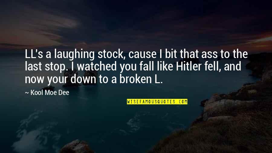 Kool Quotes By Kool Moe Dee: LL's a laughing stock, cause I bit that