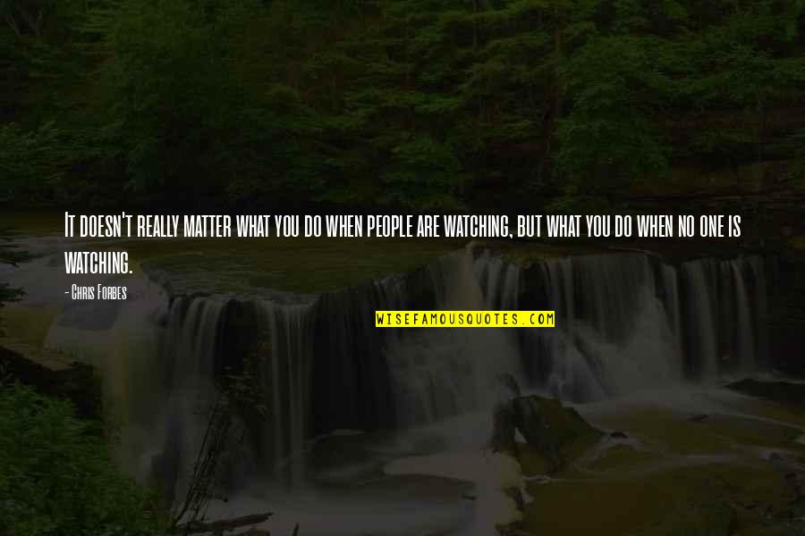 Koons Silver Spring Quotes By Chris Forbes: It doesn't really matter what you do when Koons Silver Spring Quotes By Chris Forbes: It doesn't really matter what you do when