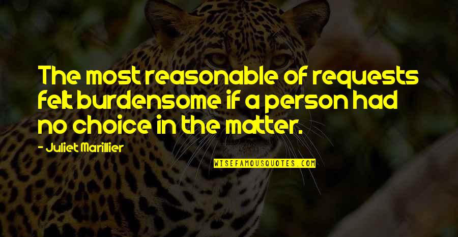 Kootchy Man Quotes By Juliet Marillier: The most reasonable of requests felt burdensome if Kootchy Man Quotes By Juliet Marillier: The most reasonable of requests felt burdensome if