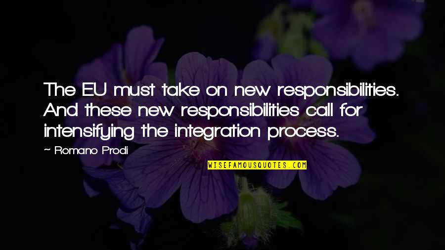 Kootu Recipes Quotes By Romano Prodi: The EU must take on new responsibilities. And Kootu Recipes Quotes By Romano Prodi: The EU must take on new responsibilities. And