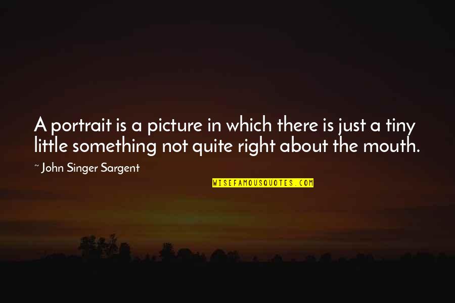 Kooymans Gallery Quotes By John Singer Sargent: A portrait is a picture in which there Kooymans Gallery Quotes By John Singer Sargent: A portrait is a picture in which there