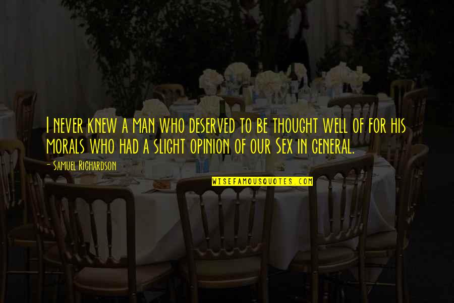 Koozies Bulk Quotes By Samuel Richardson: I never knew a man who deserved to