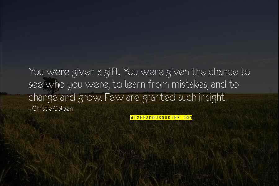 Kopecks Superiors Quotes By Christie Golden: You were given a gift. You were given Kopecks Superiors Quotes By Christie Golden: You were given a gift. You were given
