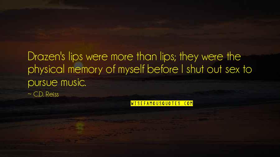 Koperska Noc Quotes By C.D. Reiss: Drazen's lips were more than lips; they were Koperska Noc Quotes By C.D. Reiss: Drazen's lips were more than lips; they were