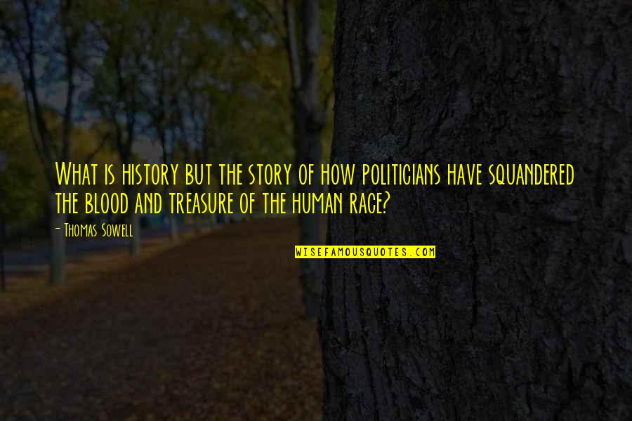 Kopitiam Quotes By Thomas Sowell: What is history but the story of how Kopitiam Quotes By Thomas Sowell: What is history but the story of how
