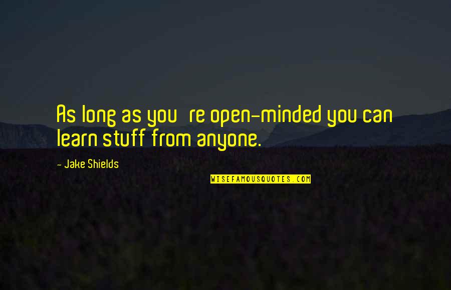 Kopn Stock Quotes By Jake Shields: As long as you're open-minded you can learn