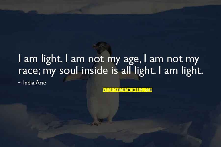 Kopparapu Kavula Quotes By India.Arie: I am light. I am not my age, Kopparapu Kavula Quotes By India.Arie: I am light. I am not my age,
