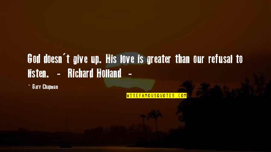 Koprowski Veterinary Quotes By Gary Chapman: God doesn't give up. His love is greater