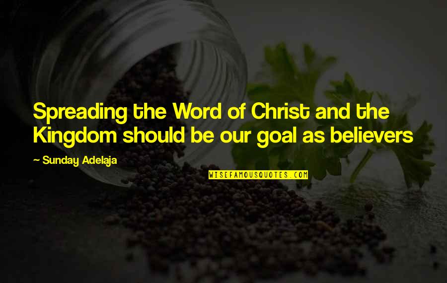 Kopstein Nash Quotes By Sunday Adelaja: Spreading the Word of Christ and the Kingdom