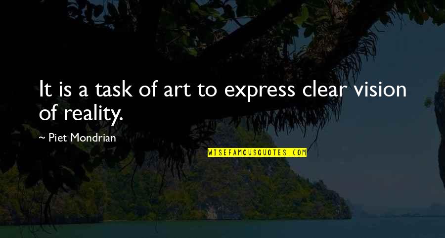 Kopustu Quotes By Piet Mondrian: It is a task of art to express