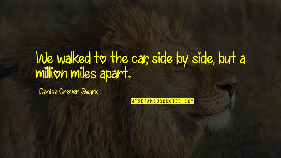 Koraleen Quotes By Denise Grover Swank: We walked to the car, side by side,