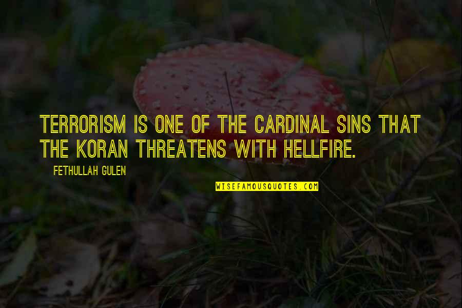 Koran Quotes By Fethullah Gulen: Terrorism is one of the cardinal sins that