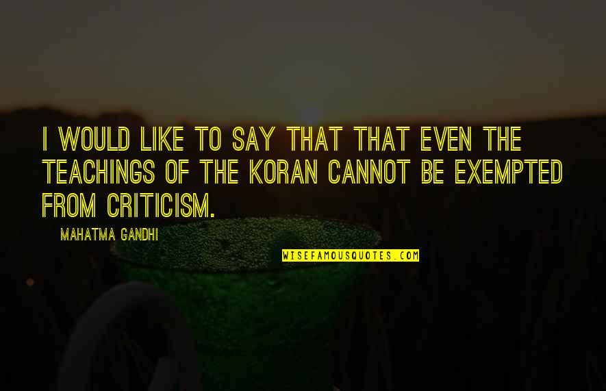Koran Quotes By Mahatma Gandhi: I would like to say that that even