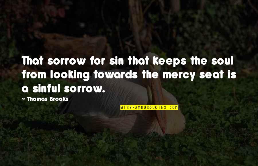 Koranteng Ofosu Amaah Quotes By Thomas Brooks: That sorrow for sin that keeps the soul