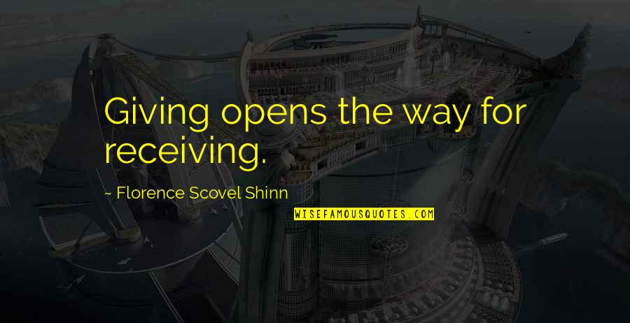 Korbes On Eaves Quotes By Florence Scovel Shinn: Giving opens the way for receiving.