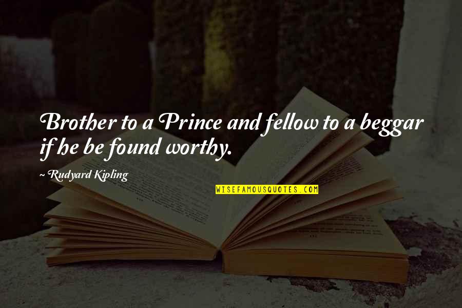 Korbinski Quotes By Rudyard Kipling: Brother to a Prince and fellow to a Korbinski Quotes By Rudyard Kipling: Brother to a Prince and fellow to a