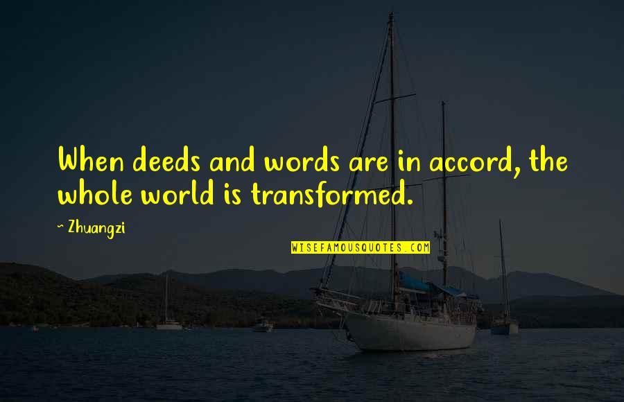 Korbmacher Erlangen Quotes By Zhuangzi: When deeds and words are in accord, the