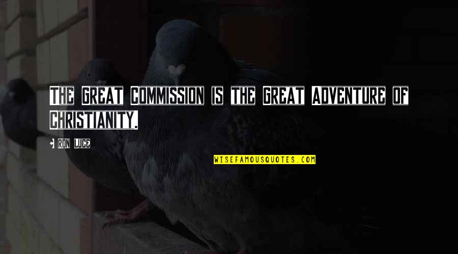 Korbyn's Quotes By Ron Luce: The Great Commission is the Great Adventure of