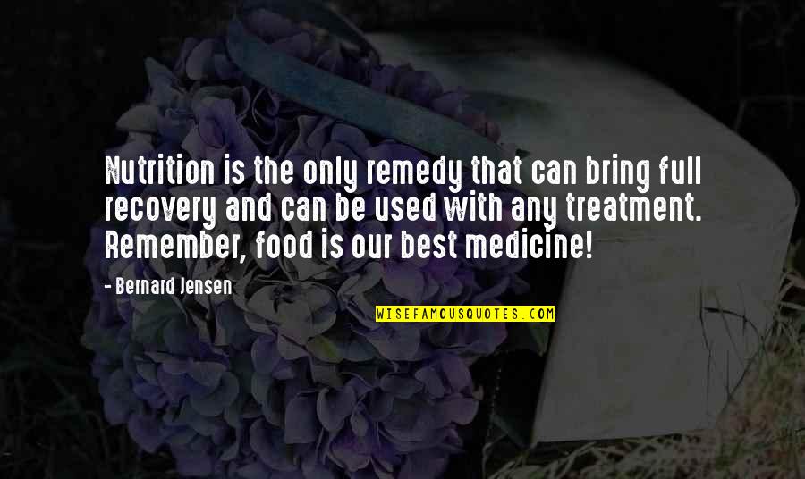 Korcsm Ros Andr S Quotes By Bernard Jensen: Nutrition is the only remedy that can bring