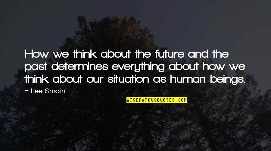 Korean Drama Quotes By Lee Smolin: How we think about the future and the