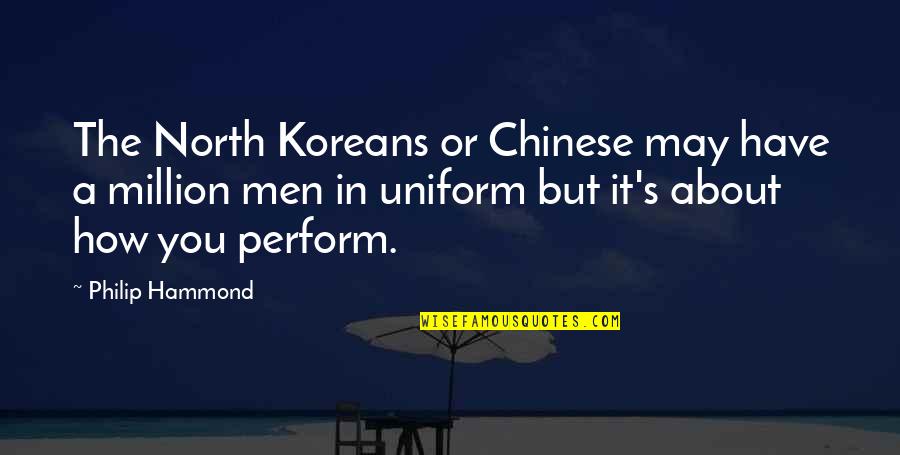 Koreans Quotes By Philip Hammond: The North Koreans or Chinese may have a