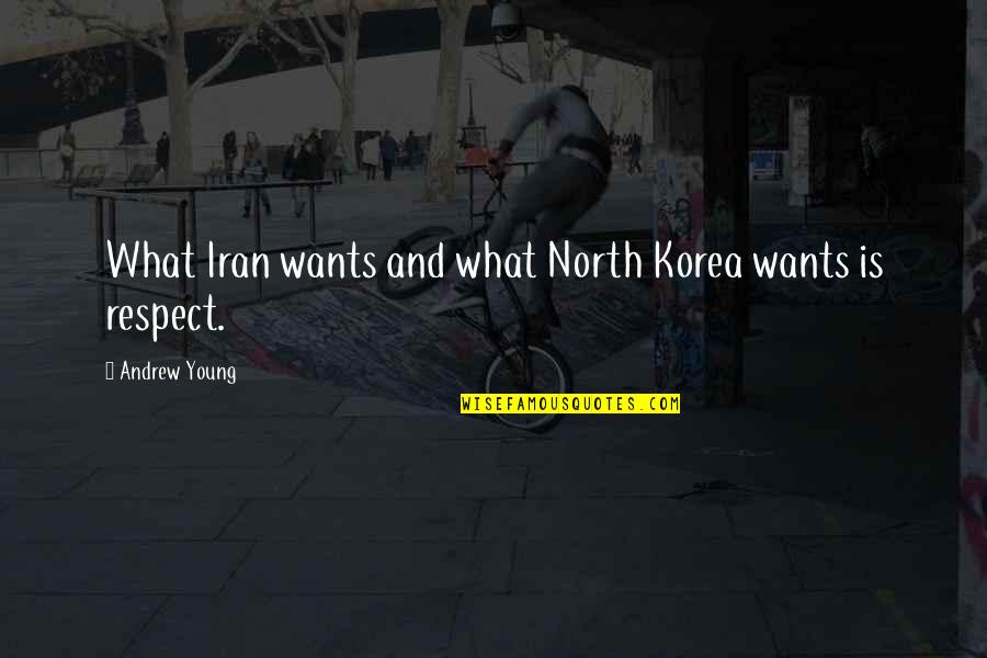 Korea's Quotes By Andrew Young: What Iran wants and what North Korea wants