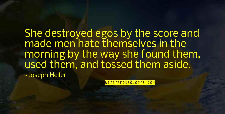 Koreh Quotes By Joseph Heller: She destroyed egos by the score and made