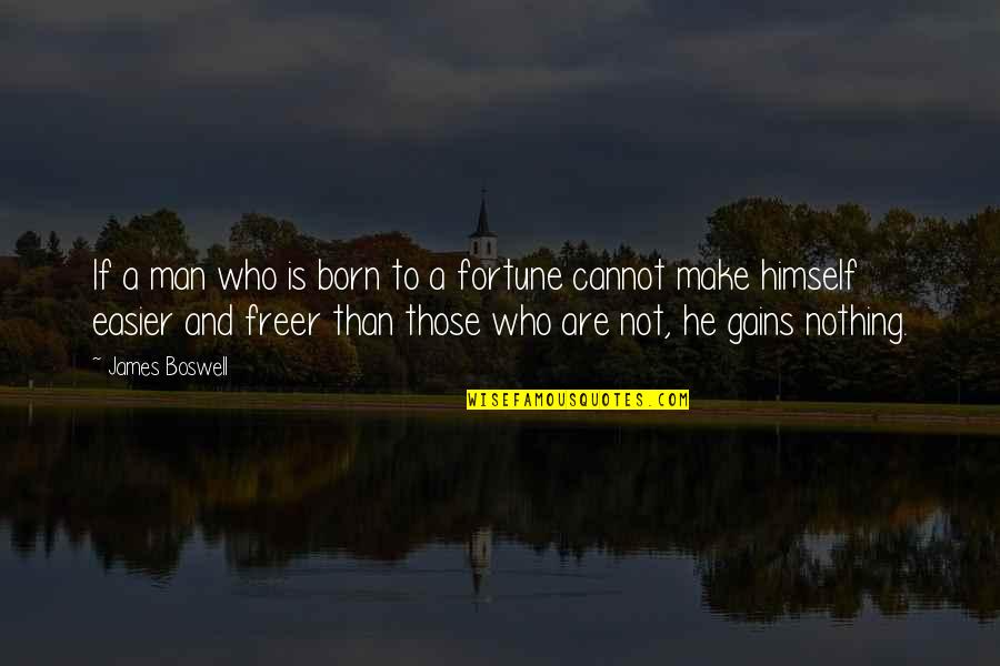 Korenyi Both Quotes By James Boswell: If a man who is born to a Korenyi Both Quotes By James Boswell: If a man who is born to a