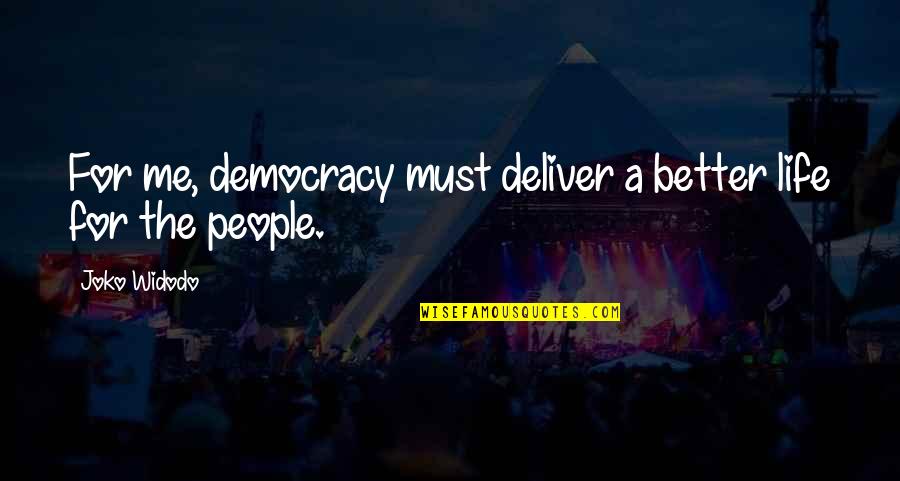 Korenyi Both Quotes By Joko Widodo: For me, democracy must deliver a better life
